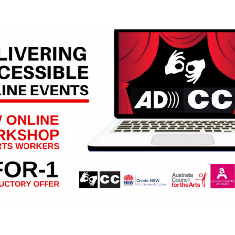 LEFT: the words DELIVERING ACCESSIBLE ONLINE EVENTS. NEW ONLINE WORKSHOP FOR ARTS WORKERS. RIGHT: an illustration of an open laptop computer. On the computer screen is an image of 3 accessibility icons surrounded by red curtains.