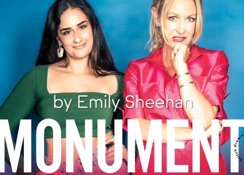 Julia Hanna and Sarah Sutherland pose in front of camera with text 'Monument by Emily Sheehan'