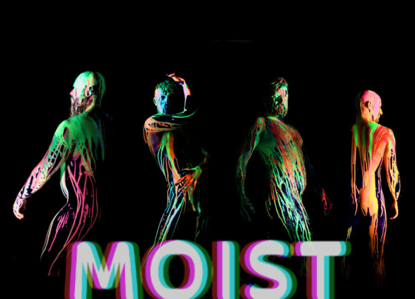 the word Moist is in the foreground in a blurry font, and on the background there is 4 masculine figures posing with bright neon paint highlighting various parts of their bodies