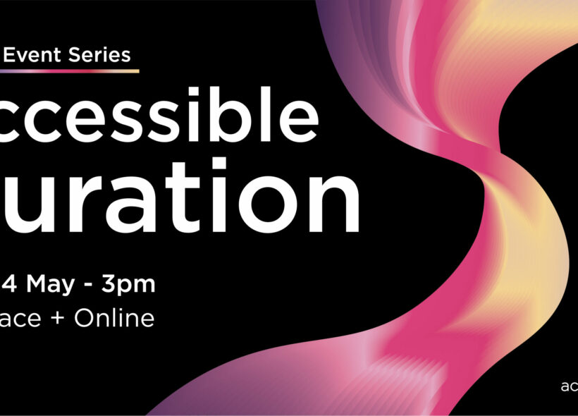 White text on a black background reads: Hybrid Event Series, Accessible Curation, Tues 14 May 3pm. Artspace + Online.” A swirling pink, purple and orange graphic appears on the right and the Accessible Arts logo is in the bottom right corner.