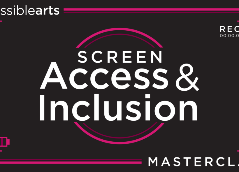 A graphic of the view through a camera lens with a black background, hot pink crop marks and a battery symbol and the words Accessible Arts, Screen Access and Inclusion Masterclass.