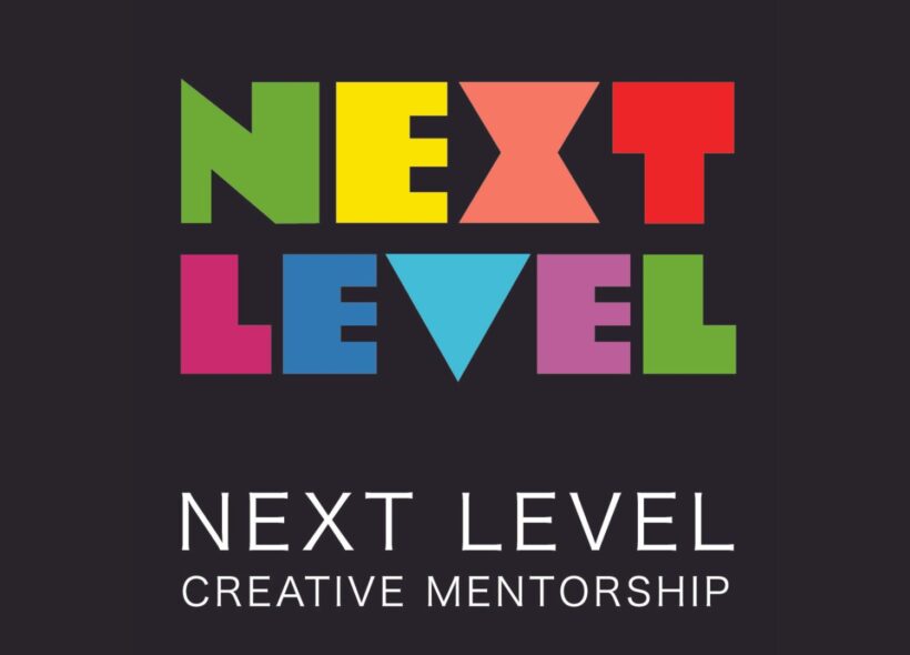 Multi-coloured block text reads: Next Level. Underneath white text reads: Next Level Creative Mentorship.